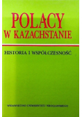 Polacy w Kazachstanie Historia i współczesność