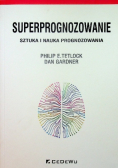 Superprognozowanie Sztuka i nauka prognozowania