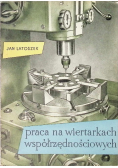 Praca na wiertarkach współrzędnościowych