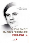 Błogosławiony Ks. Jerzy Popiełuszko Biografia