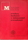 Przepływy dwufazowe w zastosowaniach przemysłowych