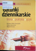 Gatunki dziennikarskie Teoria praktyka język