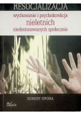 Resocjalizacja wychowanie i psychokorekcja nieletnich niedostosowanych społecznie