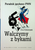 Walczymy z bykami Poradnik językowy