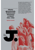 Miasto zgruzowstałe. Codzienność Warszawy w latach 1954 - 1955