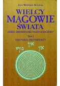 Wielcy magowie świata Tom I  Historia przymierzy