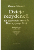 Dzieje rezydencji na dawnych kresach Rzeczypospolitej Tom 10