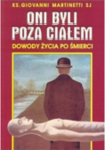 Oni byli poza ciałem Dowody życia po śmierci