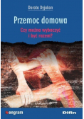 Przemoc domowa. Czy można wybaczyć i być razem?