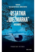 Ostatnia więźniarka Auschwitz