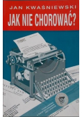 Jak nie chorować?