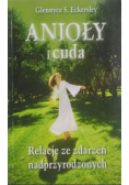 Anioły i cuda Relacje ze zdarzeń nadprzyrodzonych