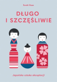 Długo i szczęśliwie Japońska sztuka akceptacji