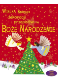 Wielka księga dekoracji i przepisów na Boże Narodzenie