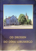 Od Drossen do Ośna Lubuskiego
