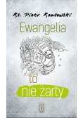 Ewangelia to nie żarty