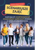 Scenariusze zajęć wspierających rozwój kompetencji emocjonalnych i społecznych młodzieży