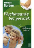 Wychowanie bez porażek czyli trening skutecznego rodzica