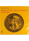 Dzieje Sztuki Medalierskiej W Polsce
