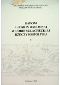 Radom i region radomski w dobie szlacheckiej Rzeczypospolitej Tom I