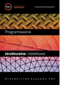 Programowanie strukturalne i obiektowe Tom 1