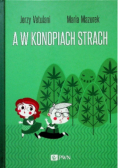 A w konopiach strach