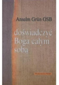 Doświadczyć Boga całym sobą