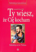 Ty wiesz, że Cię kocham. Rekolekcje ze św. Piotrem