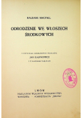 Odrodzenie we Włoszech Środkowych 1913 r.