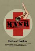 M * A * S * H  Ponadczasowa satyra wojenna