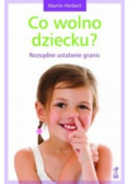 Co wolno dziecku