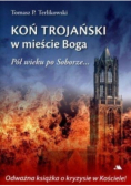 Koń trojański w mieście Boga Pół wieku po Soborze