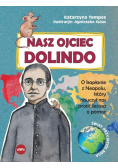 Nasz Ojciec Dolindo. O kapłanie z Neapolu, który nauczył nas prosić Jezusa o pomoc