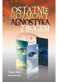 Ostatnie rozmowy agnostyka z Bogiem