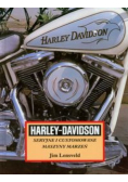 Harley Davidson Seryjne i customowane maszyny marzeń