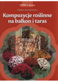 Kompozycje roślinne na balkon i taras