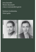 Miasto skazanych 2 lata w warszawskim getcie