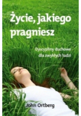 Życie jakiego pragniesz