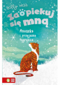 Zaopiekuj się mną Anuszka i przyjazna tygrysica