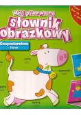 Mój pierwszy słownik obrazkowy  Gospodarstwo