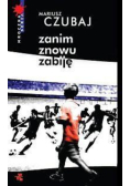 Zanim znowu zabiję