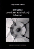 Bezrobocie czynnikiem marginalizacji i ubóstwa