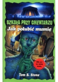 Szkoła przy cmentarzu Jak polubić mumię
