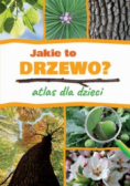 Jakie to drzewo Atlas dla dzieci