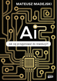 AI. Jak się przygotować do rewolucji?