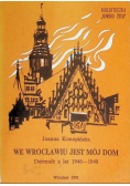 We Wrocławiu jest mój dom