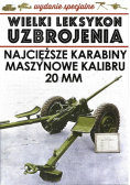 Wielki Leksykon Uzbrojenia Tom 7 Najcięższe Karabiny Maszynowe Kalibru 20Mm
