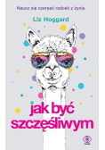Jak być szczęśliwym