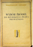 Wybór źródeł do rzymskiego prawa prywatnego 1947 r.