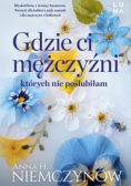 Gdzie ci mężczyźni, których nie poślubiłam